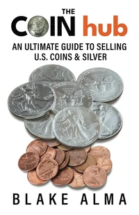 An Ultimate Guide to Selling U.S. Coins & Silver